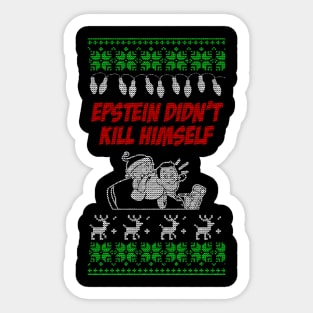 Epstein Didn't Kill Himself Sticker